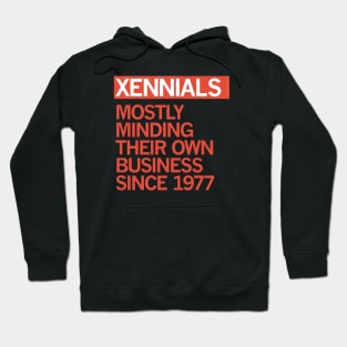 XENNIALS — Mostly Minding their Own Business Since 1977 Hoodie